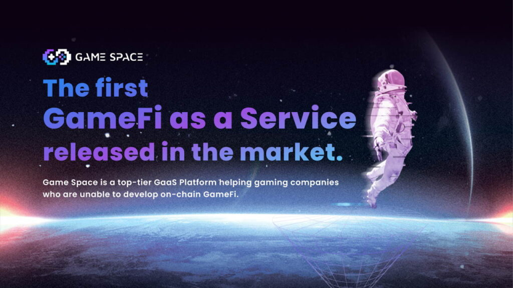 Game Space: One of the First GaaS ‘GameFi as a Service’ Platforms